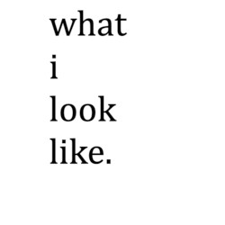 What I Look Like