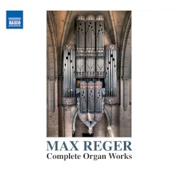 Max Reger Complete Organ Works