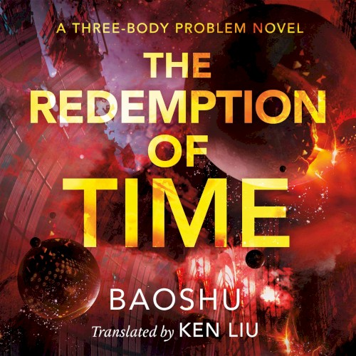 The Redemption of Time: A Three-Body Problem Novel