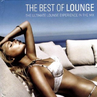 The Best of Lounge: The Ultimate Lounge Experience in the Mix
