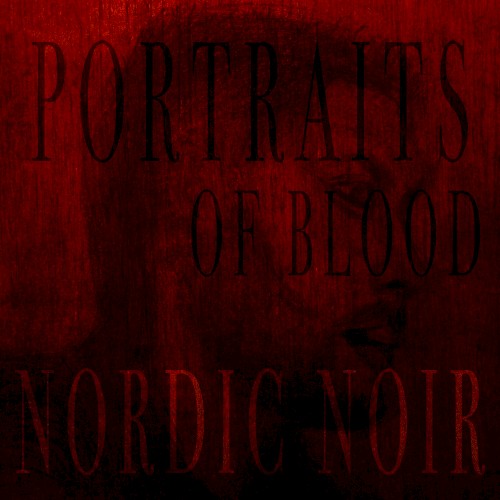 Portraits of Blood: Nordic Noir