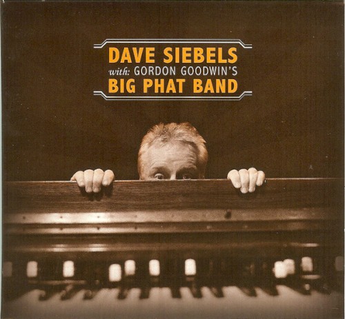 Dave Siebels with: Gordon Goodwin's Big Phat Band