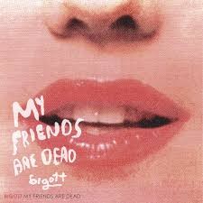 My Friends are dead