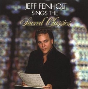 Jeff Fenholt Sings the Sacred Classics