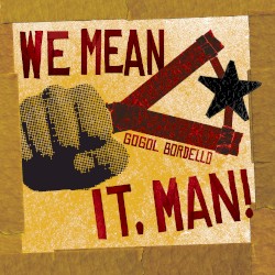 We Mean It, Man!