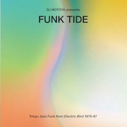 Funk Tide: Tokyo Jazz‐Funk From Electric Bird 1978–87