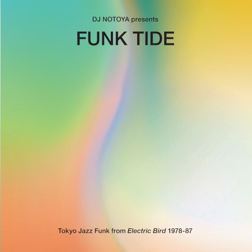 Funk Tide: Tokyo Jazz‐Funk From Electric Bird 1978–87
