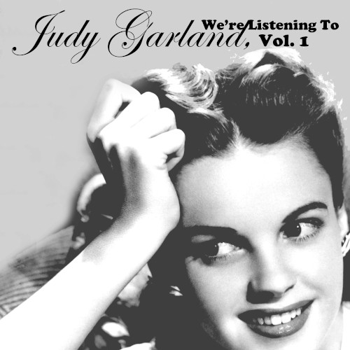 We’re Listening to Judy Garland, Vol. 1
