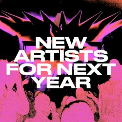 New Artists for Next Year