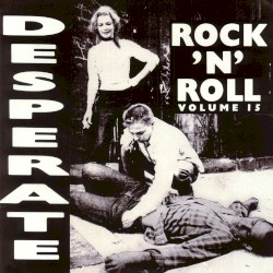 Desperate Rock ’n’ Roll, Volume 15
