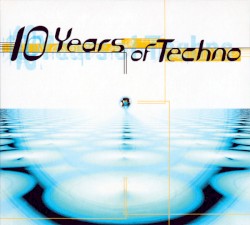 10 Years of Techno