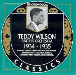 The Chronological Classics: Teddy Wilson and His Orchestra 1934-1935
