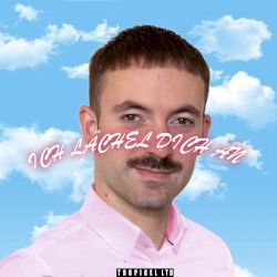 Ich lächel dich an
