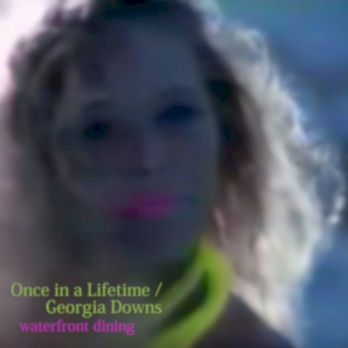 Once in a Lifetime / Georgia Downs