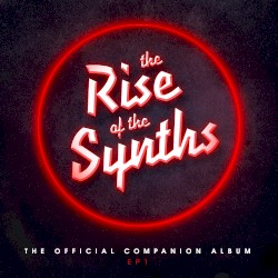 The Rise of the Synths: The Official Companion Album, EP 1