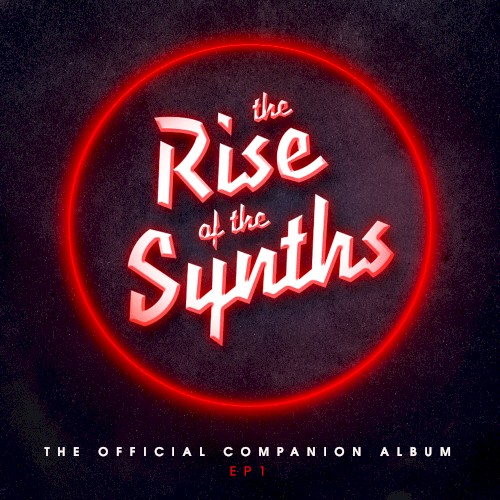 The Rise of the Synths: The Official Companion Album, EP 1