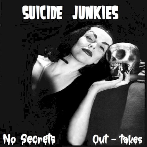 Suicide Junkies:No Secrets(Out-Takes/Unreleased Versions)