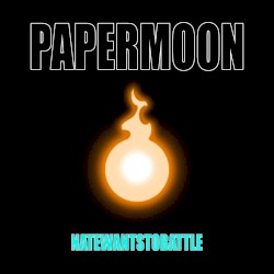 Papermoon (From "Soul Eater")