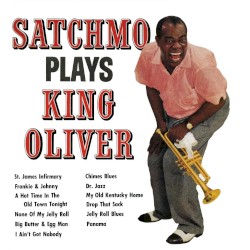 Satchmo Plays King Oliver
