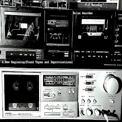 A New Beginning (Found Tapes and Improvisations)