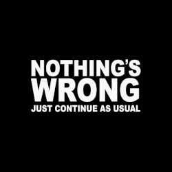 nothing’s wrong