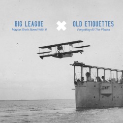 Big League / Old Etiquettes Split 7"
