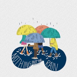 Nothing but the Rain