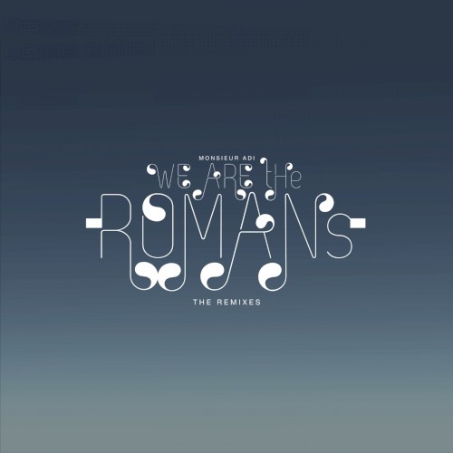 We Are the Romans - The Remixes
