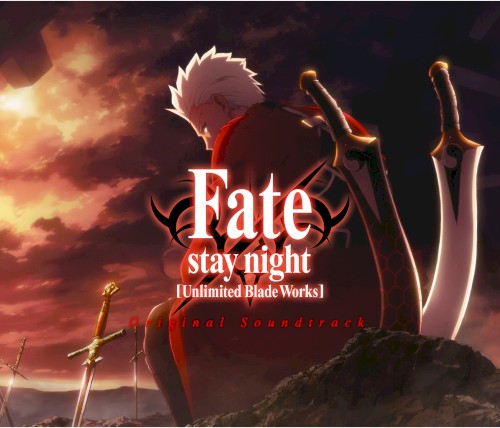 Fate/stay night [Unlimited Blade Works] Original Soundtrack
