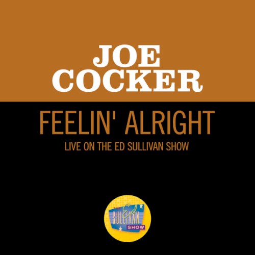 Feelin' Alright (Live On The Ed Sullivan Show, April 27, 1969)