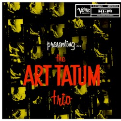 Presenting... The Art Tatum Trio