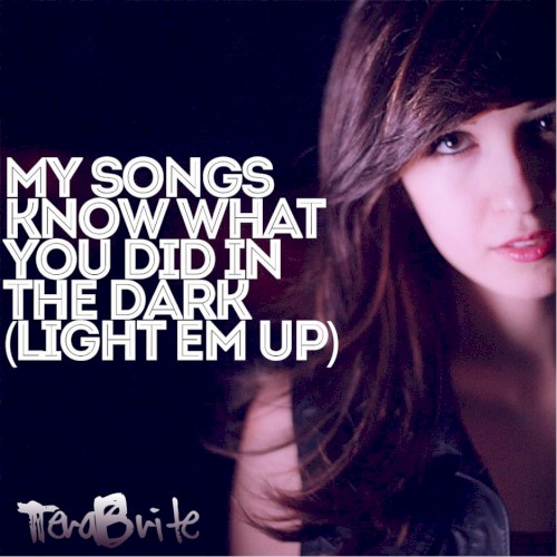 My Songs Know What You Did in the Dark (Light Em Up)