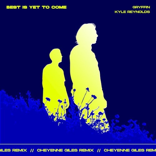 Best Is Yet to Come (Cheyenne Giles remix)