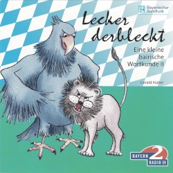Kleine Bairische Wortkunde 2 - Lecker derbleckt