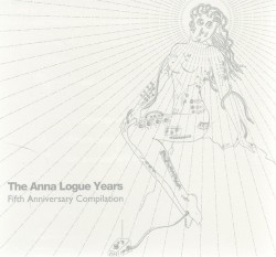 The Anna Logue Years - Fifth Anniversary Compilation