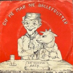Gif me mar 'Ne ballefrutter / De toetie aatijij