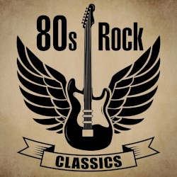 80s Rock Classics