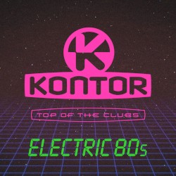 Kontor: Top of the Clubs: Electric 80s