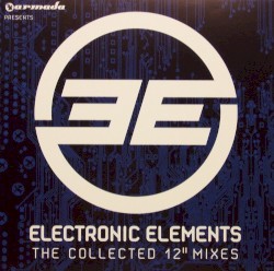 Electronic Elements: The Collected 12" Mixes