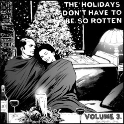 The Holidays Don't Have to Be So Rotten: Volume 3