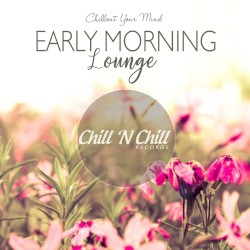 Early Morning Lounge (Chillout Your Mind)