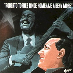 Roberto Torres rinde homenaje a Beny Moré