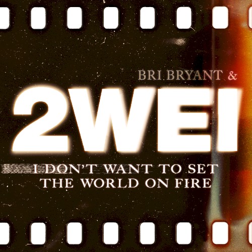 I Don’t Want to Set the World on Fire