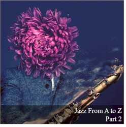 Jazz From A To Z, Part 2