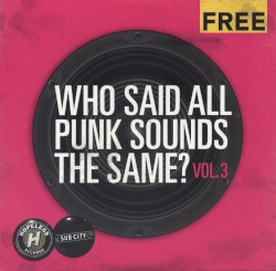 Who Said All Punk Sounds the Same?, Volume 3