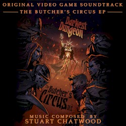 Darkest Dungeon: The Butcher’s Circus