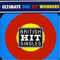 British Hit Singles: Ultimate One Hit Wonders