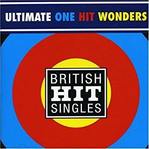 British Hit Singles: Ultimate One Hit Wonders