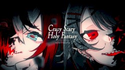 Crazy Scary Holy Fantasy