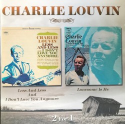 Less and Less and I Don't Love You Anymore / Lonesome Is Me
